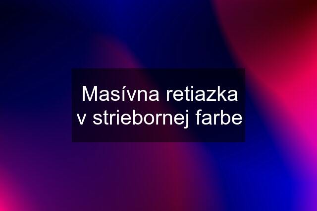 Masívna retiazka v striebornej farbe