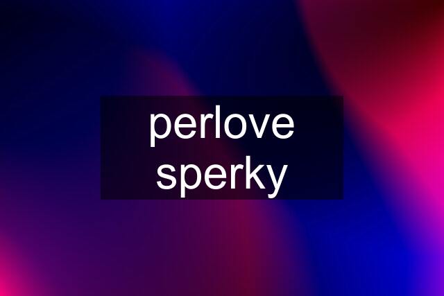 perlove sperky