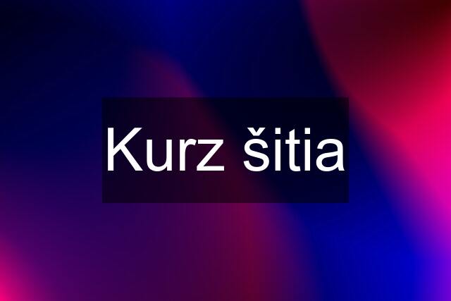 Kurz šitia