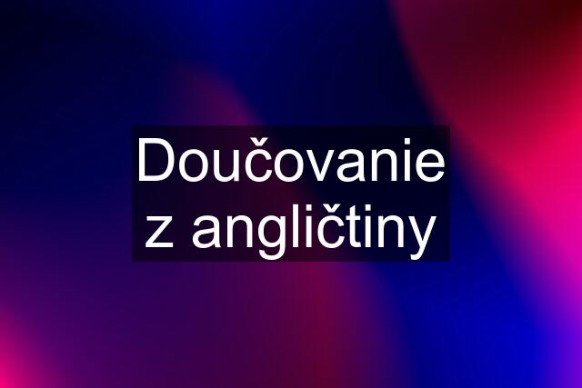 Doučovanie z angličtiny