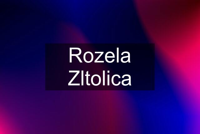 Rozela Zltolica