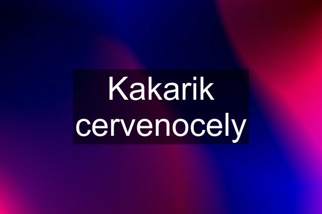 Kakarik cervenocely