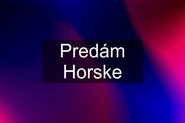 Predám Horske