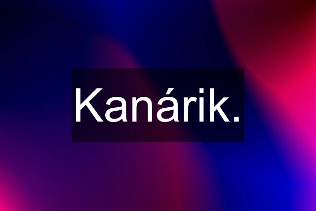 Kanárik.