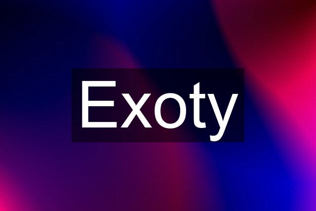 Exoty