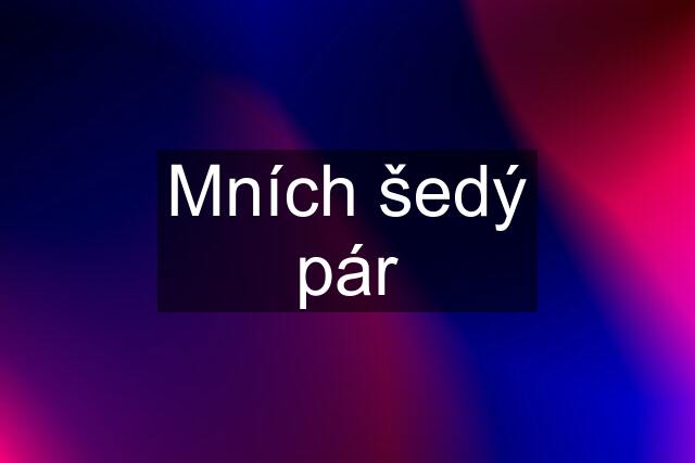 Mních šedý pár