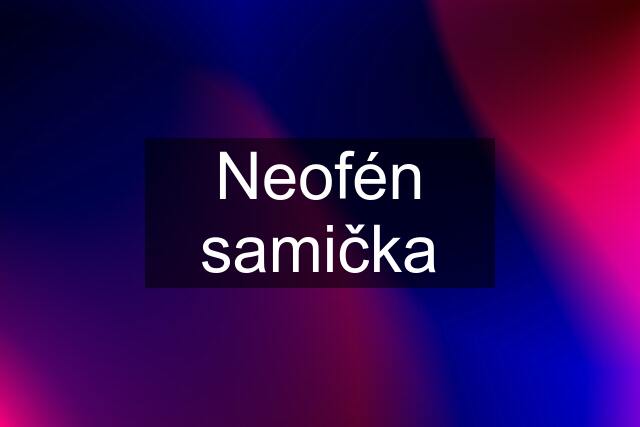 Neofén samička