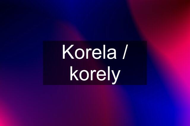 Korela / korely