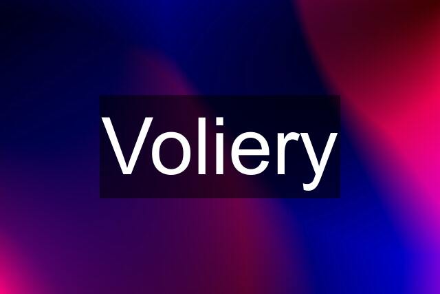 Voliery