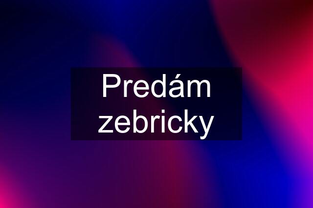 Predám zebricky