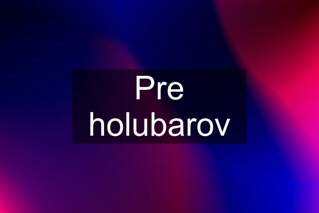 Pre holubarov