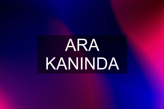 ARA KANINDA