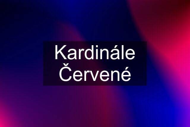 Kardinále Červené