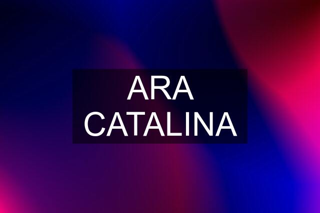 ARA CATALINA