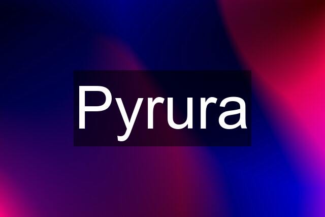 Pyrura