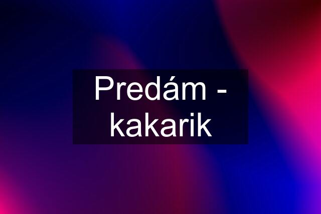 Predám - kakarik