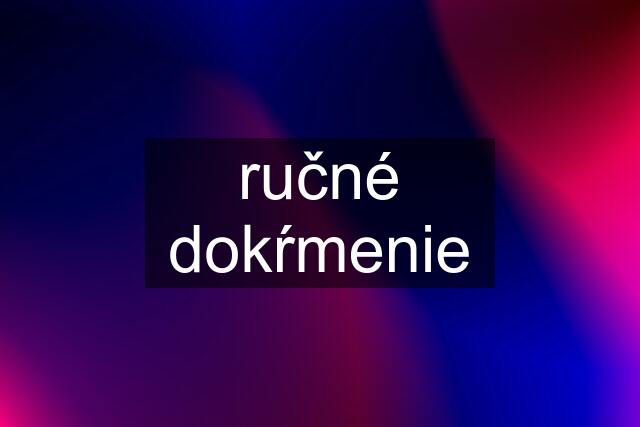 ručné dokŕmenie