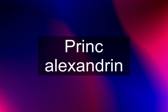 Princ alexandrin