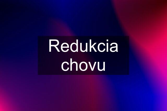 Redukcia chovu