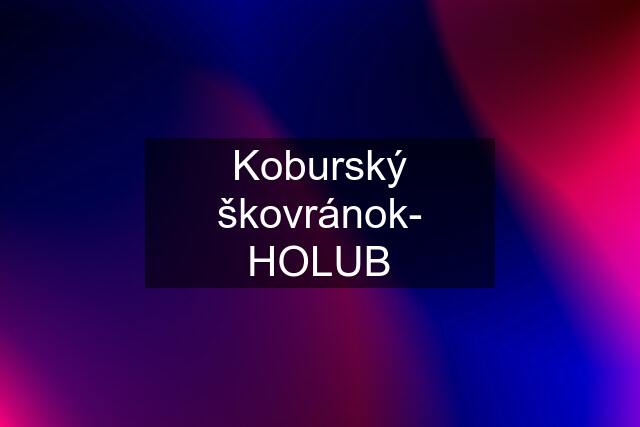 Koburský škovránok- HOLUB