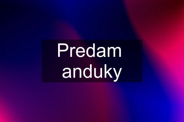 Predam  anduky