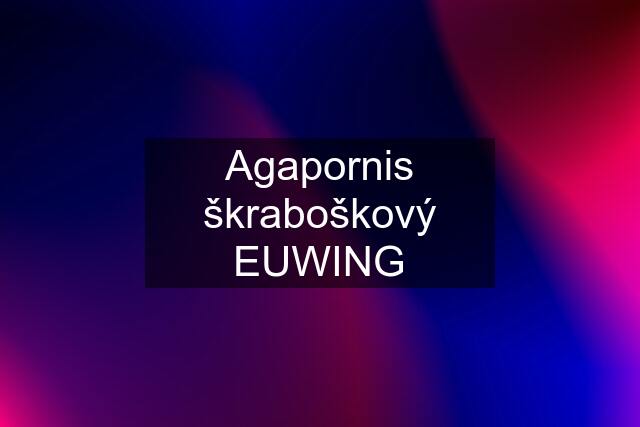 Agapornis škraboškový EUWING