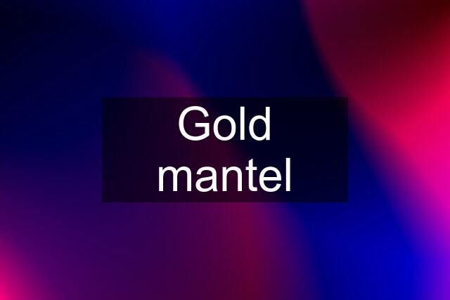 Gold mantel