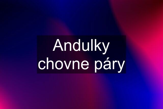 Andulky chovne páry