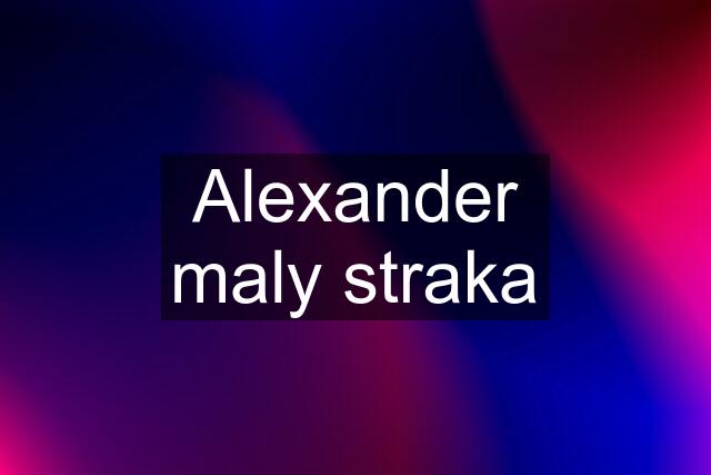 Alexander maly straka