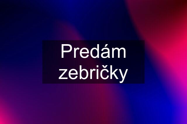 Predám zebričky