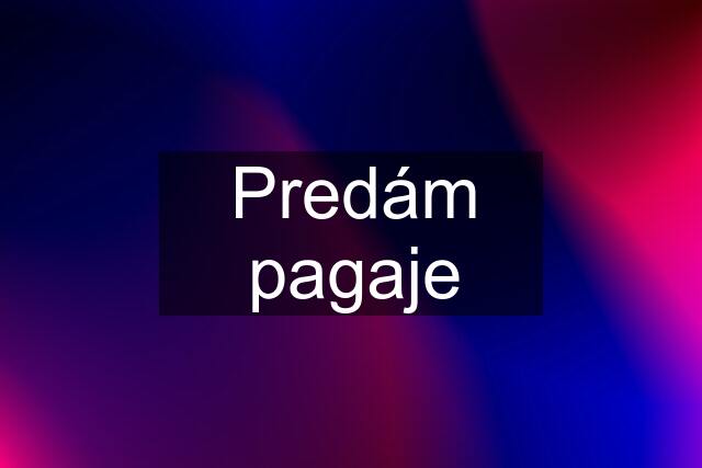 Predám pagaje