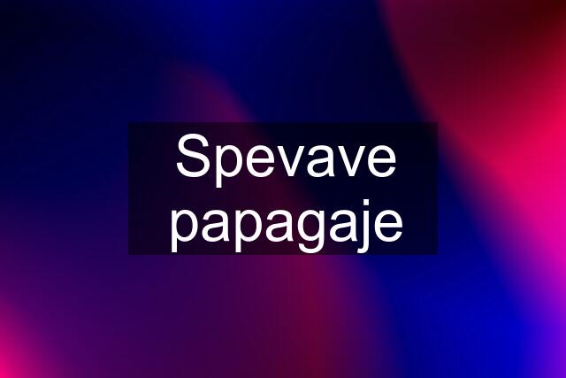 Spevave papagaje