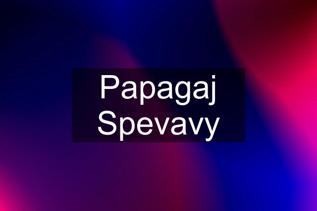 Papagaj Spevavy