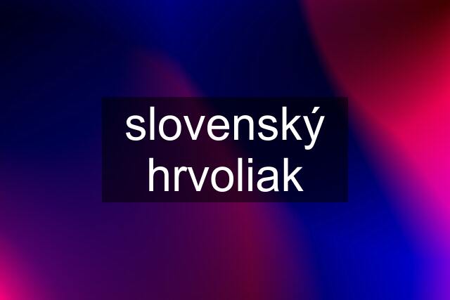 slovenský hrvoliak