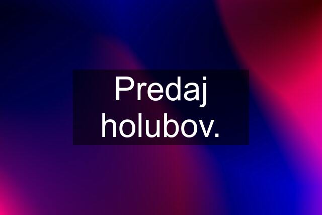 Predaj holubov.