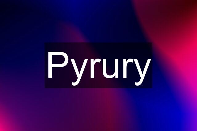 Pyrury