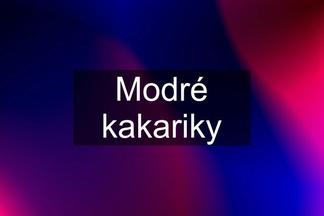 Modré kakariky