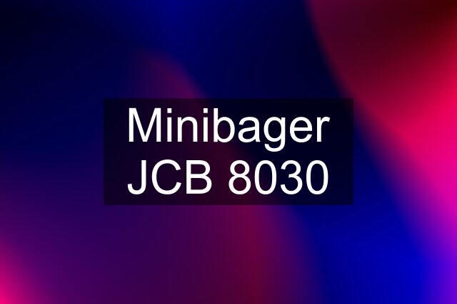 Minibager JCB 8030
