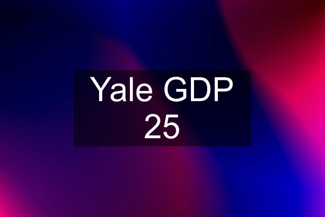 Yale GDP 25