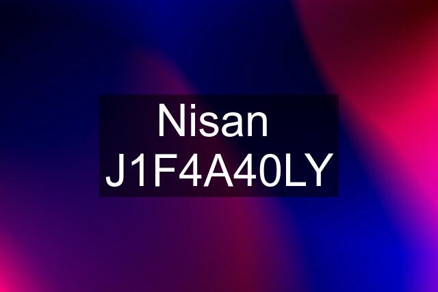 Nisan  J1F4A40LY