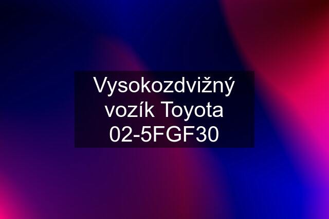 Vysokozdvižný vozík Toyota 02-5FGF30