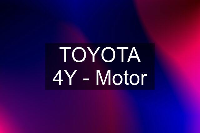 TOYOTA 4Y - Motor