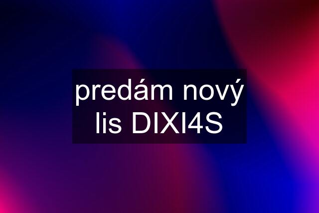 predám nový lis DIXI4S