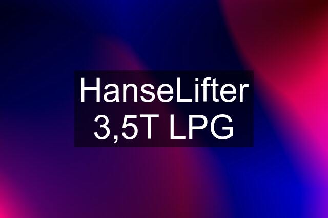 HanseLifter 3,5T LPG