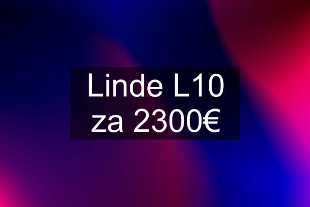 Linde L10 za 2300€