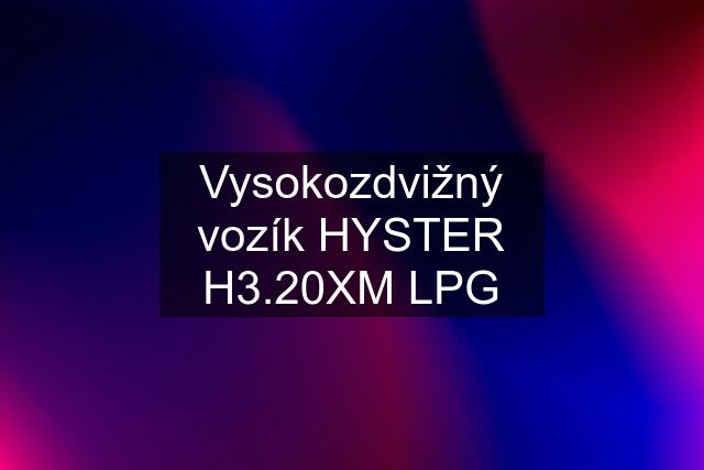 Vysokozdvižný vozík HYSTER H3.20XM LPG