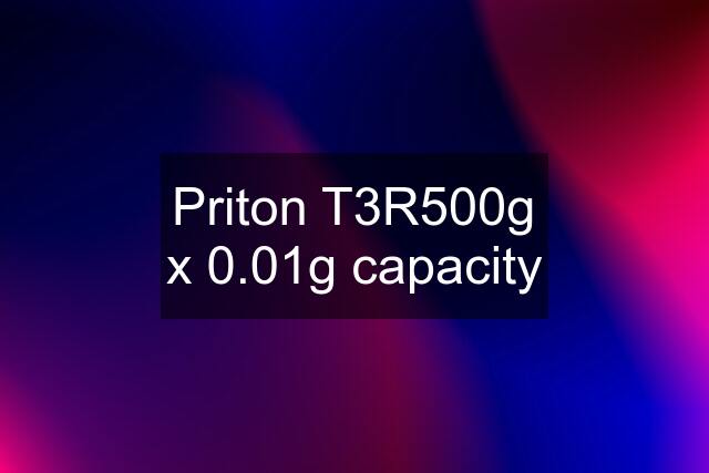 Priton T3R500g x 0.01g capacity