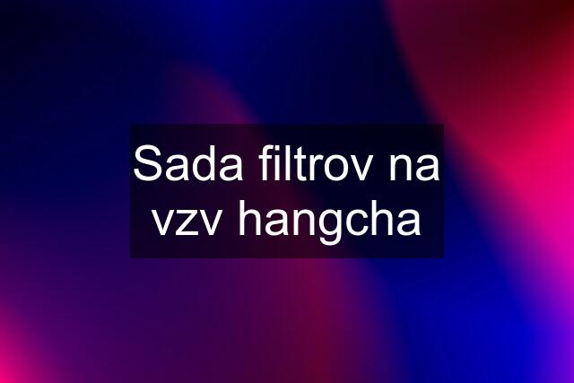 Sada filtrov na vzv hangcha