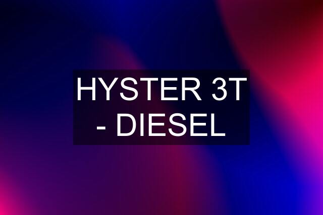 HYSTER 3T - DIESEL