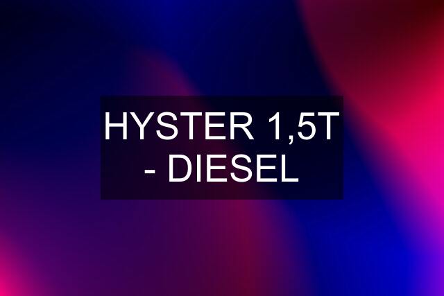 HYSTER 1,5T - DIESEL